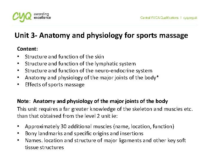 Unit 3 - Anatomy and physiology for sports massage Content: • Structure and function Unit 3 - Anatomy and physiology for sports massage Content: • Structure and function