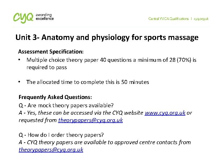 Unit 3 - Anatomy and physiology for sports massage Assessment Specification: • Multiple choice Unit 3 - Anatomy and physiology for sports massage Assessment Specification: • Multiple choice
