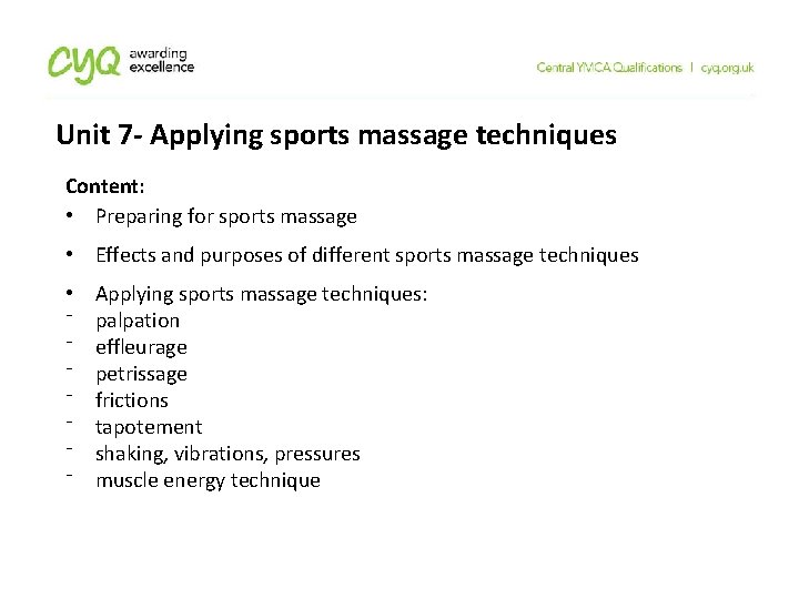 Unit 7 - Applying sports massage techniques Content: • Preparing for sports massage • Unit 7 - Applying sports massage techniques Content: • Preparing for sports massage •