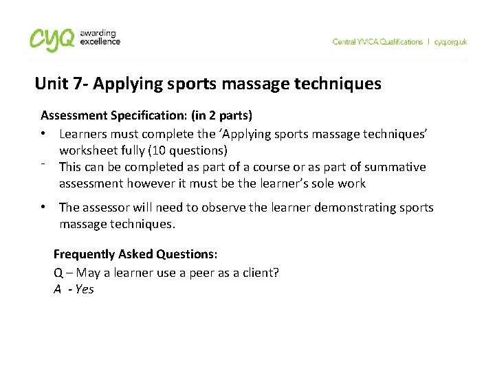 Unit 7 - Applying sports massage techniques Assessment Specification: (in 2 parts) • Learners Unit 7 - Applying sports massage techniques Assessment Specification: (in 2 parts) • Learners
