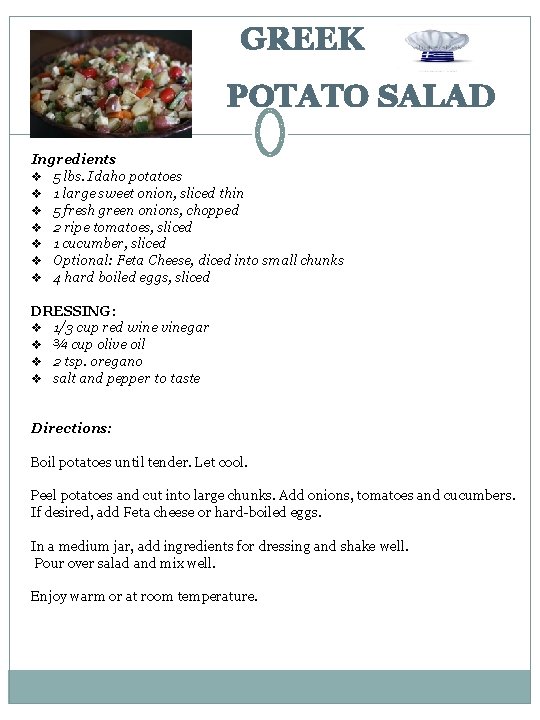  • GREEK POTATO SALAD Ingredients v 5 lbs. Idaho potatoes v 1 large