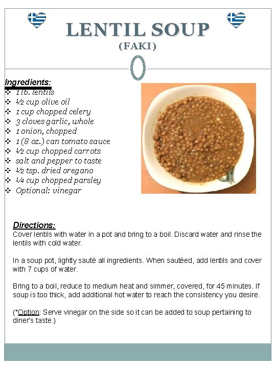 LENTIL SOUP (FAKI) Ingredients: v 1 lb. lentils v ½ cup olive oil v