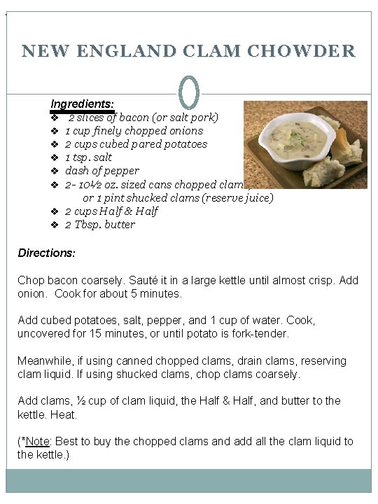 . NEW ENGLAND CLAM CHOWDER Ingredients: v 2 slices of bacon (or salt pork)