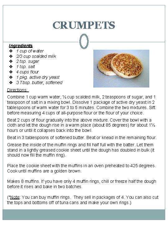 CRUMPETS Ingredients v 1 cup of water v 2/3 cup scalded milk v 2