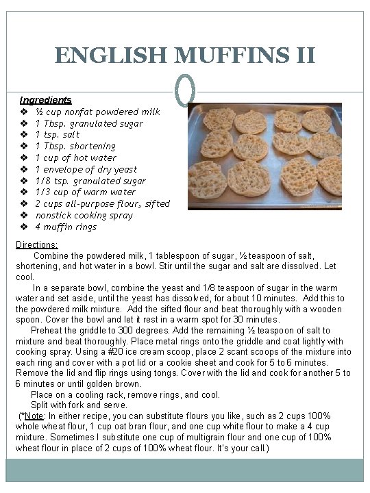 ENGLISH MUFFINS II Ingredients v ½ cup nonfat powdered milk v 1 Tbsp. granulated