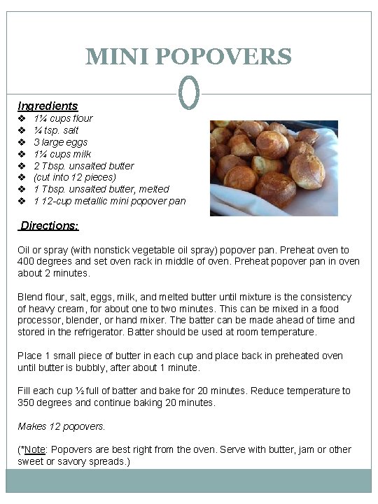 MINI POPOVERS Ingredients v v v v 1¼ cups flour ¼ tsp. salt 3