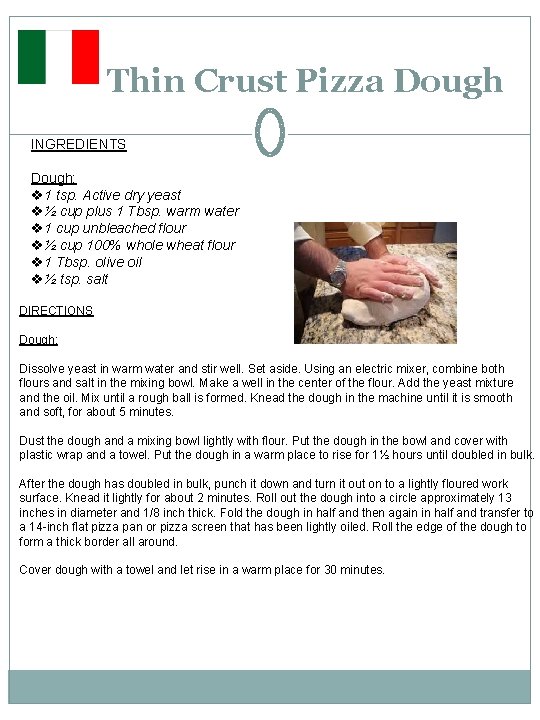  Thin Crust Pizza Dough INGREDIENTS Dough: v 1 tsp. Active dry yeast v½