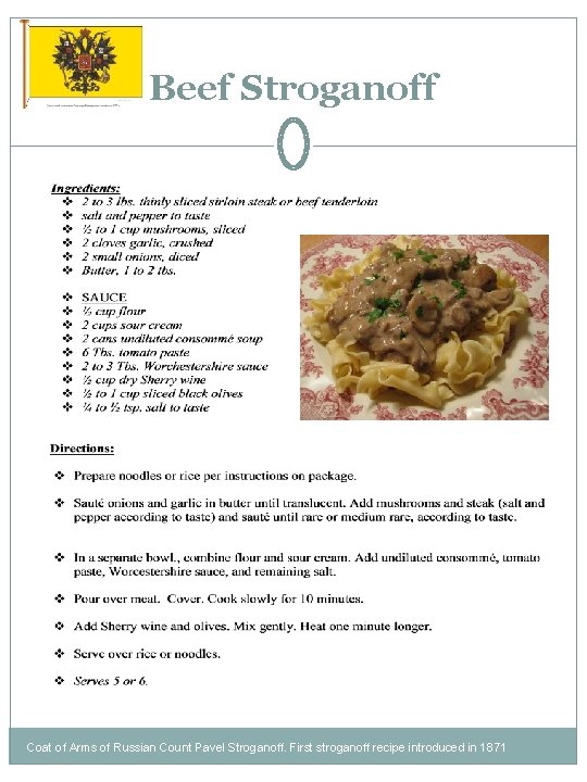 Beef Stroganoff Coat of Arms of Russian Count Pavel Stroganoff. First stroganoff recipe introduced