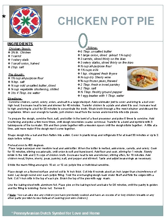 * CHICKEN POT PIE ** INGREDIENTS Chicken Stock: Filling: v 6 Tbsp. unsalted butter