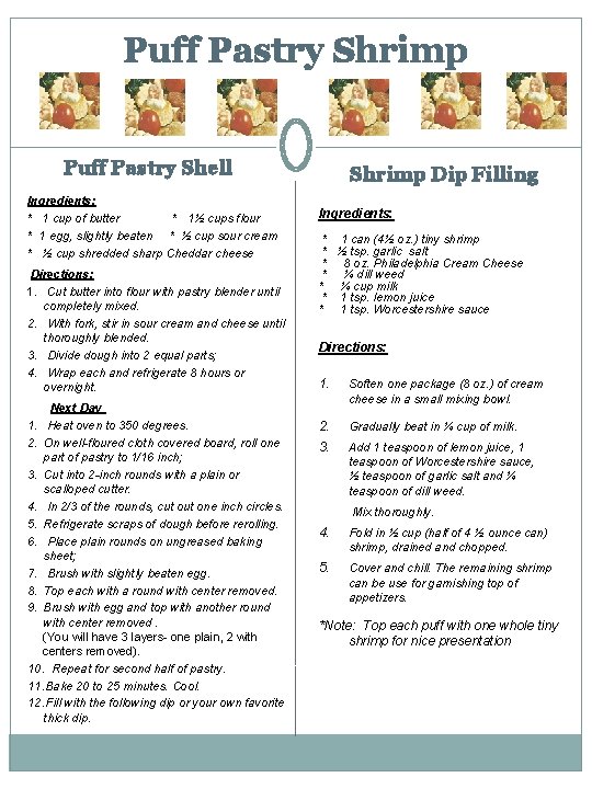Puff Pastry Shrimp Puff Pastry Shell Ingredients: * 1 cup of butter * 1½