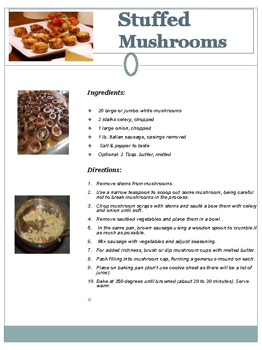 Stuffed Mushrooms Ingredients: v 20 large or jumbo white mushrooms v 2 stalks celery,
