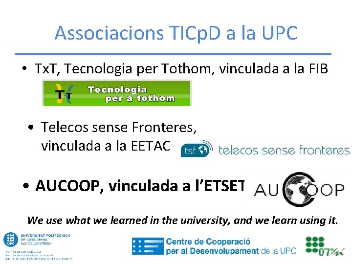 Associacions TICp. D a la UPC • Tx. T, Tecnologia per Tothom, vinculada a