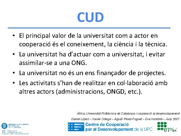 CUD • El principal valor de la universitat com a actor en cooperació és