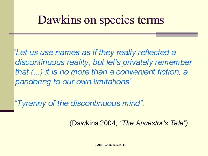 Dawkins on species terms “Let us use names as if they really reflected a