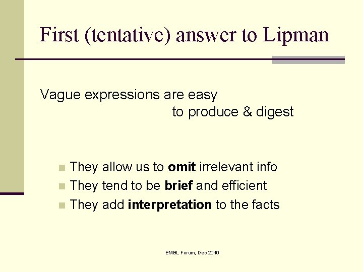 First (tentative) answer to Lipman Vague expressions are easy to produce & digest They