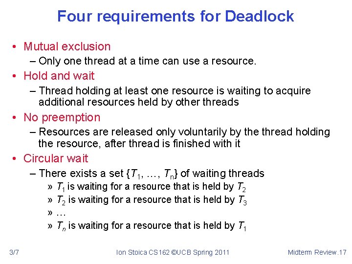 Four requirements for Deadlock • Mutual exclusion – Only one thread at a time