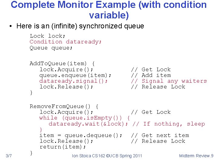 Complete Monitor Example (with condition variable) • Here is an (infinite) synchronized queue Lock