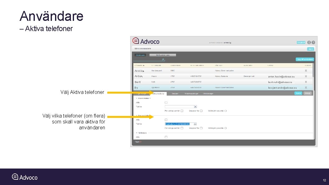 Användare – Aktiva telefoner Annika Välj Aktiva telefoner Anton anton. husin@advoco. se Berit berit.