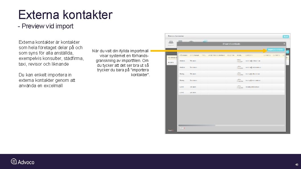 Externa kontakter - Preview vid import Externa kontakter är kontakter som hela företaget delar