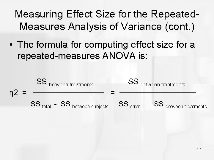 Measuring Effect Size for the Repeated. Measures Analysis of Variance (cont. ) • The
