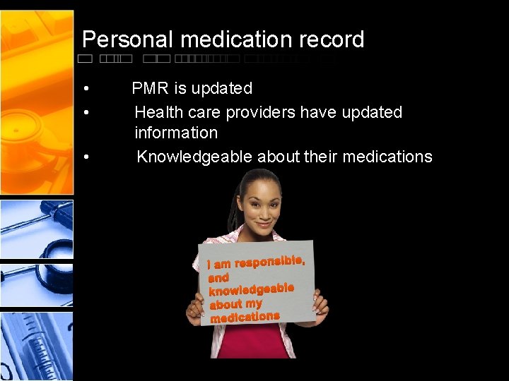 Personal medication record • PMR is updated • Health care providers have updated information Personal medication record • PMR is updated • Health care providers have updated information