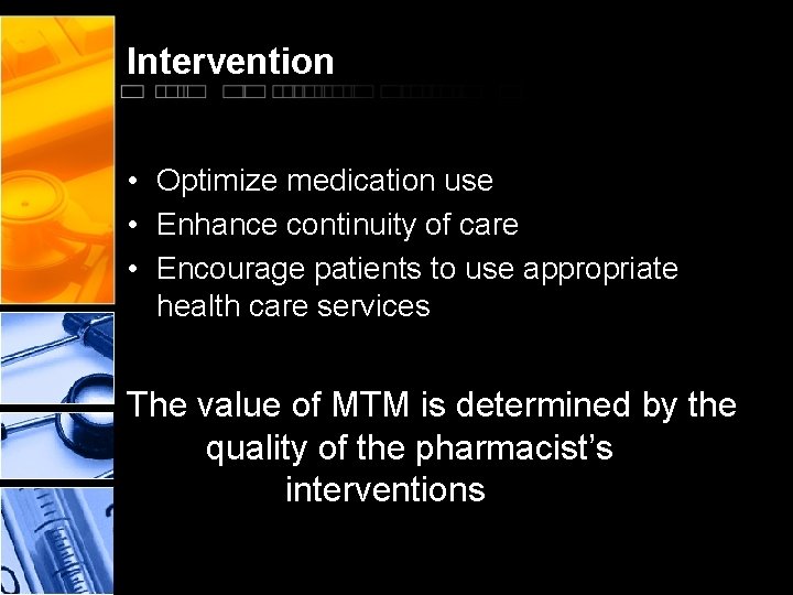 Intervention • Optimize medication use • Enhance continuity of care • Encourage patients to Intervention • Optimize medication use • Enhance continuity of care • Encourage patients to