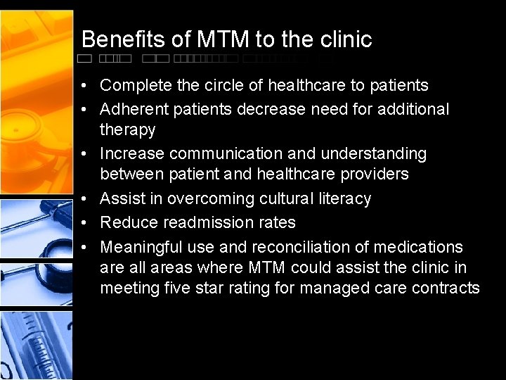 Benefits of MTM to the clinic • Complete the circle of healthcare to patients Benefits of MTM to the clinic • Complete the circle of healthcare to patients