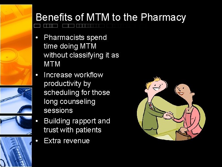 Benefits of MTM to the Pharmacy • Pharmacists spend time doing MTM without classifying Benefits of MTM to the Pharmacy • Pharmacists spend time doing MTM without classifying