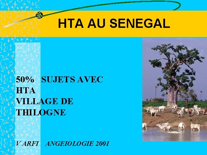HTA AU SENEGAL 50% SUJETS AVEC HTA VILLAGE DE THILOGNE V ARFI ANGEIOLOGIE 2001