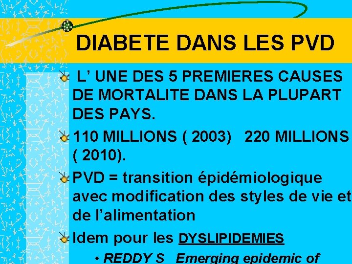 DIABETE DANS LES PVD L’ UNE DES 5 PREMIERES CAUSES DE MORTALITE DANS LA