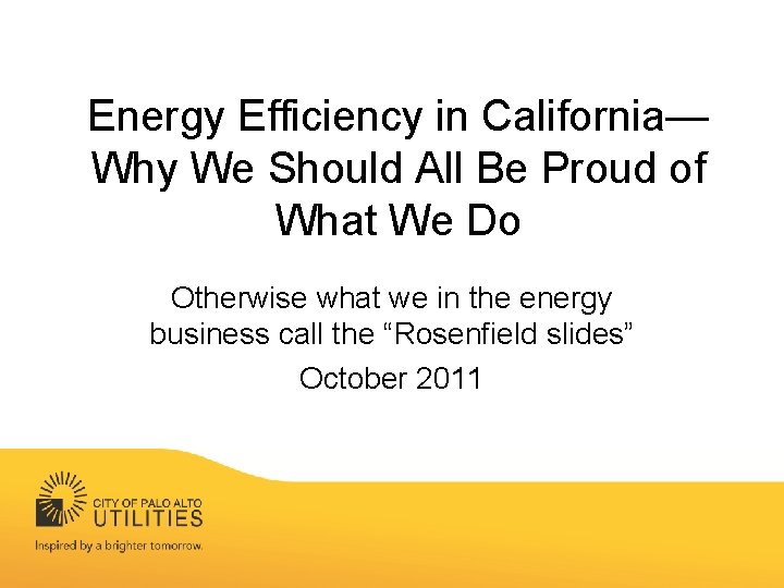 Energy Efficiency in California— Why We Should All Be Proud of What We Do