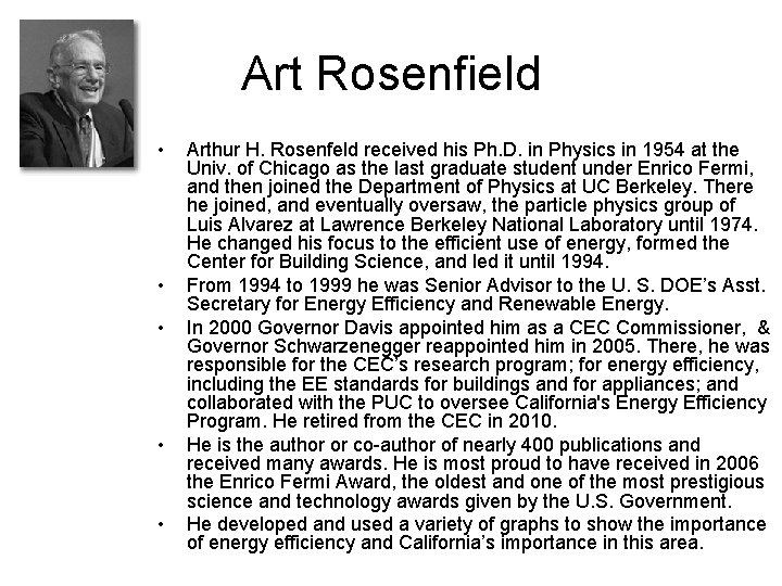 Art Rosenfield • • • Arthur H. Rosenfeld received his Ph. D. in Physics