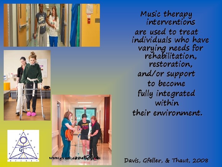 Music therapy interventions are used to treat individuals who have varying needs for rehabilitation,