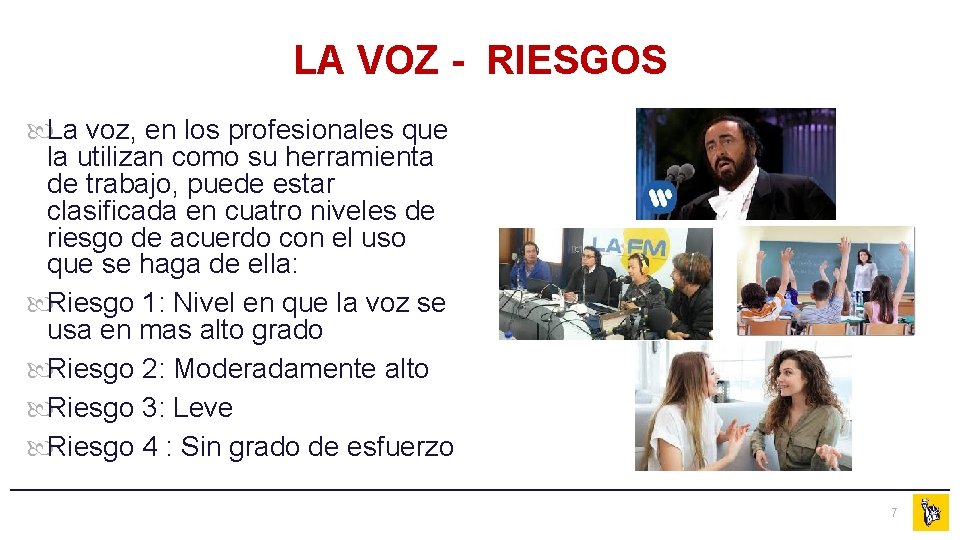 LA VOZ - RIESGOS La voz, en los profesionales que la utilizan como su