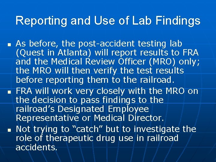 Reporting and Use of Lab Findings n n n As before, the post-accident testing