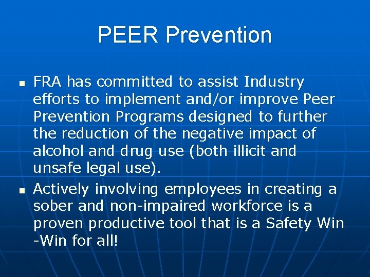 PEER Prevention n n FRA has committed to assist Industry efforts to implement and/or
