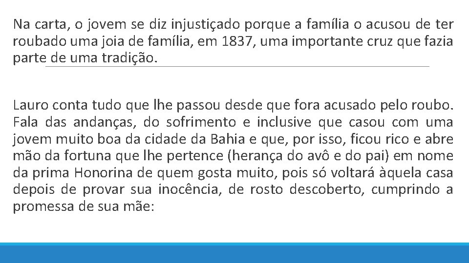  Na carta, o jovem se diz injustiçado porque a família o acusou de