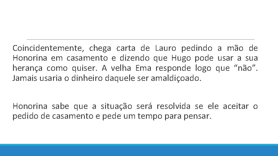  Coincidentemente, chega carta de Lauro pedindo a mão de Honorina em casamento e