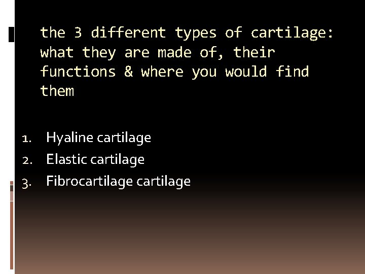 the 3 different types of cartilage: what they are made of, their functions &