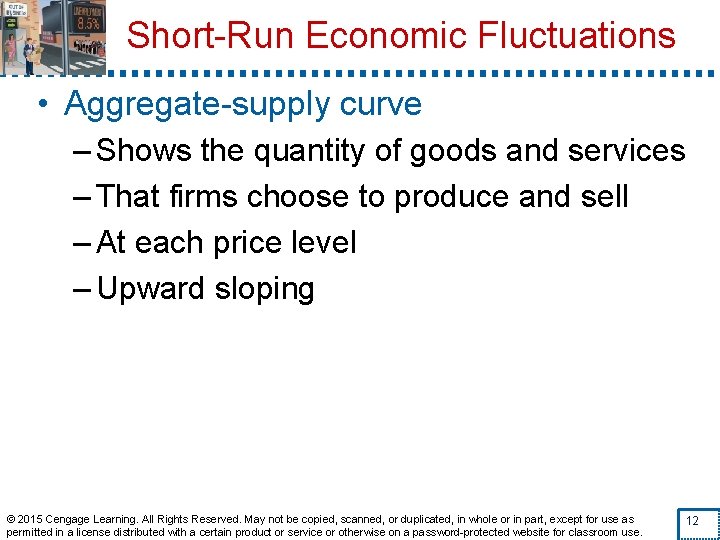 Short-Run Economic Fluctuations • Aggregate-supply curve – Shows the quantity of goods and services