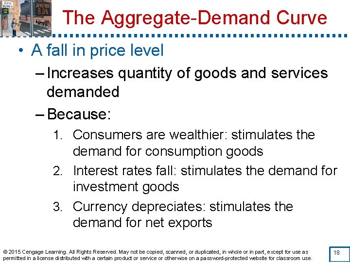 The Aggregate-Demand Curve • A fall in price level – Increases quantity of goods