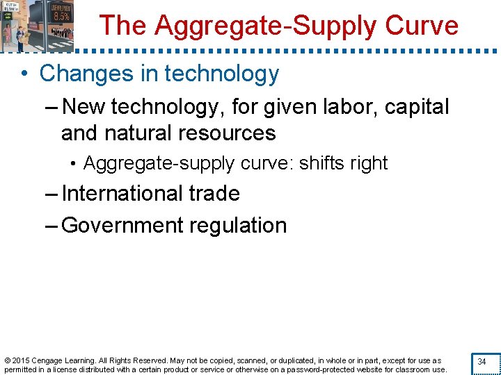 The Aggregate-Supply Curve • Changes in technology – New technology, for given labor, capital
