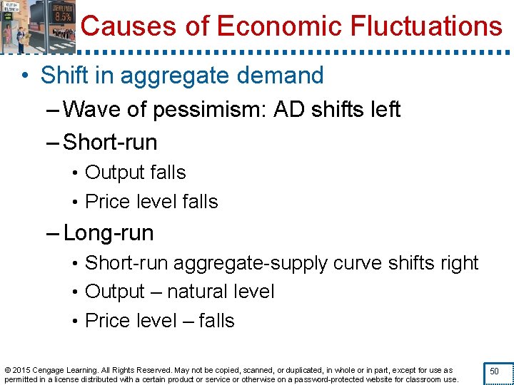 Causes of Economic Fluctuations • Shift in aggregate demand – Wave of pessimism: AD