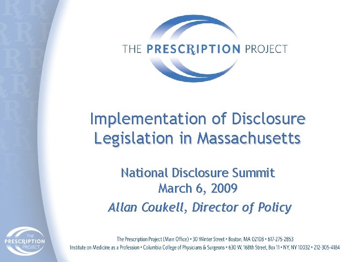 Implementation of Disclosure Legislation in Massachusetts National Disclosure Summit March 6, 2009 Allan Coukell,