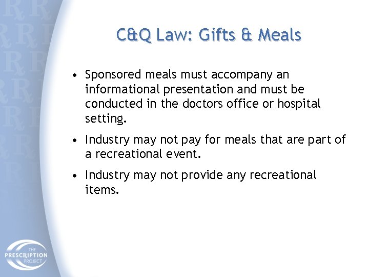 C&Q Law: Gifts & Meals • Sponsored meals must accompany an informational presentation and