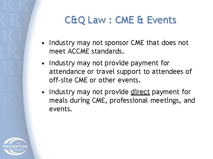 C&Q Law : CME & Events • Industry may not sponsor CME that does