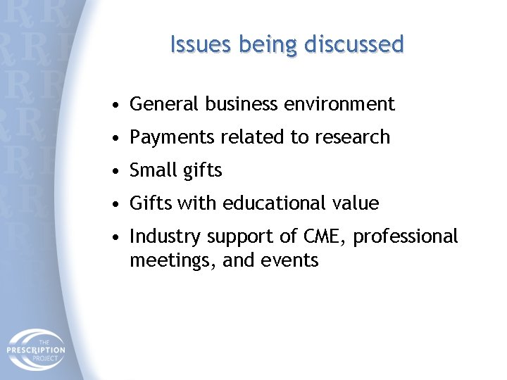 Issues being discussed • General business environment • Payments related to research • Small
