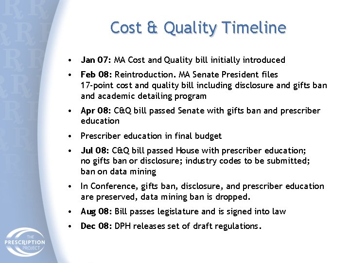 Cost & Quality Timeline • Jan 07: MA Cost and Quality bill initially introduced
