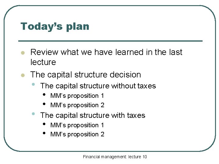 Today’s plan l l Review what we have learned in the last lecture The