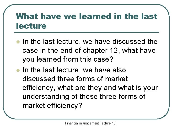 What have we learned in the last lecture l l In the last lecture,